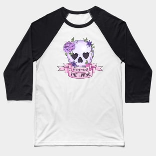 Never Trust The Living Pastel Goth Skull Baseball T-Shirt